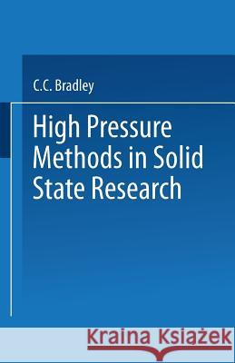 High Pressure Methods in Solid State Research C. C. Bradley 9781489958792 Springer