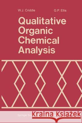 Qualitative Organic Chemical Analysis W. J. Criddle 9781489961907