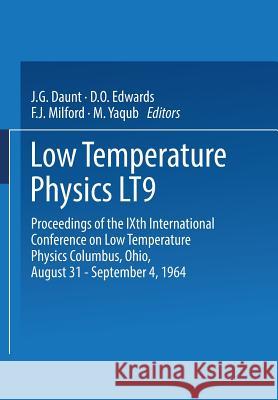 Low Temperature Physics Lt9: Proceedings of the Ixth International Conference on Low Temperature Physics Columbus, Ohio, August 31 - September 4, 1 Daunt, John Gilbert 9781489962171 Springer