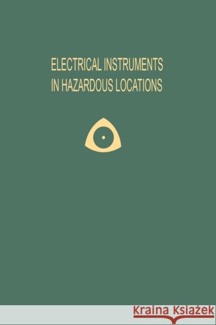 Electrical Instruments in Hazardous Locations Ernest C. Magison 9781489962539 Springer