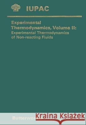 Experimental Thermodynamics Volume II: Experimental Thermodynamics of Non-Reacting Fluids McCullough, John P. 9781489962638