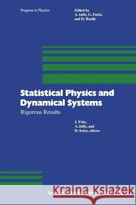 Statistical Physics and Dynamical Systems: Rigorous Results Fritz 9781489966551