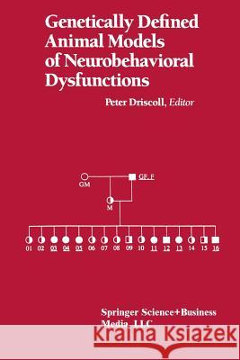 Genetically Defined Animal Models of Neurobehavioral Dysfunctions Driscoll 9781489967343