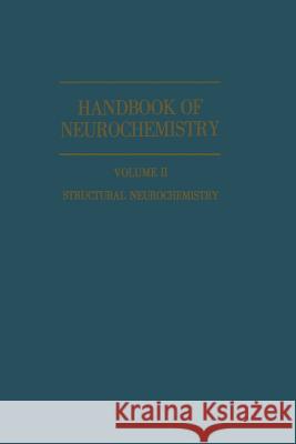 Handbook of Neurochemistry: Volume II: Structural Neurochemistry Lajtha, Abel 9781489973016 Springer