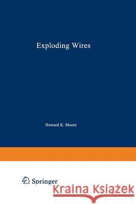 Exploding Wires: Volume 4 Chace, William G. 9781489973306