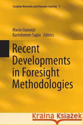 Recent Developments in Foresight Methodologies Maria Giaoutzi, Bartolomeo Sapio 9781489973733