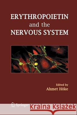 Erythropoietin and the Nervous System Ahmet Hoke   9781489973832 Springer