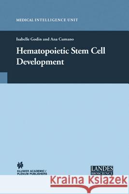 Hematopoietic Stem Cell Development Isabelle Godin Ana Cumano 9781489973856 Springer