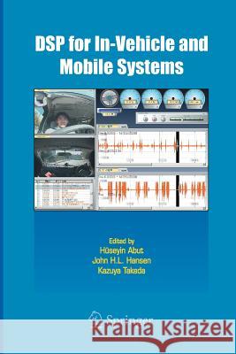 DSP for In-Vehicle and Mobile Systems Huseyin Abut John Hansen Kazuya Takeda 9781489973900 Springer