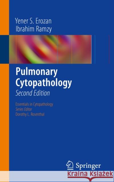 Pulmonary Cytopathology Yener S. Erozan Ibrahim Ramzy 9781489973955 Springer