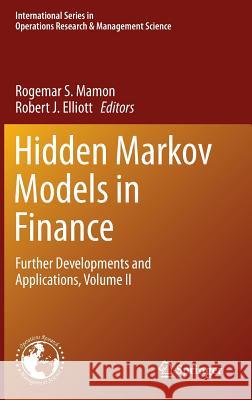 Hidden Markov Models in Finance: Further Developments and Applications, Volume II Mamon, Rogemar S. 9781489974419 Springer