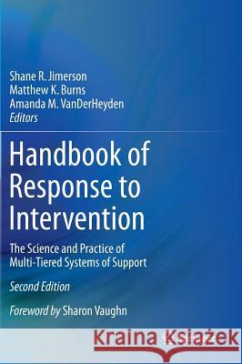 Handbook of Response to Intervention: The Science and Practice of Multi-Tiered Systems of Support Jimerson, Shane R. 9781489975676