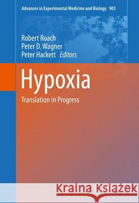 Hypoxia: Translation in Progress Roach, Robert C. 9781489976765 Springer