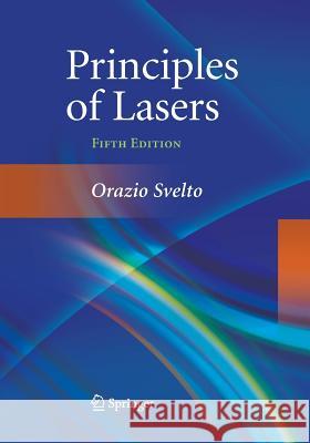 Principles of Lasers Orazio Svelto   9781489977137 Springer