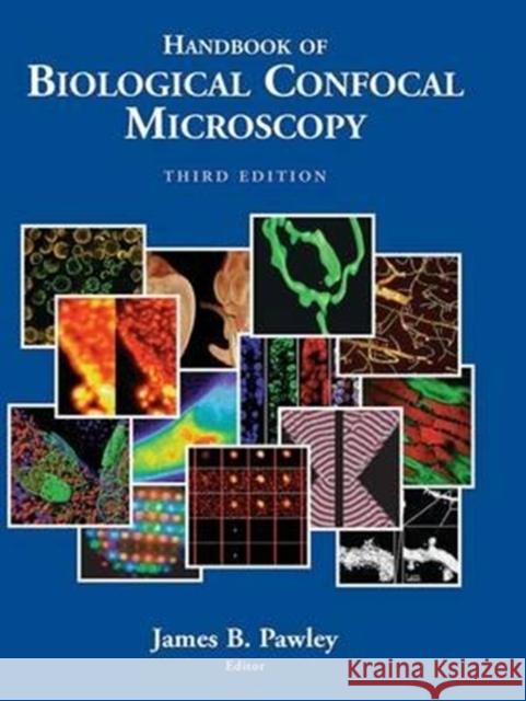 Handbook of Biological Confocal Microscopy James Pawley 9781489977168 Springer