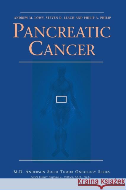 Pancreatic Cancer Andrew M Lowy Steven D Leach Philip A Philip 9781489977618 Springer