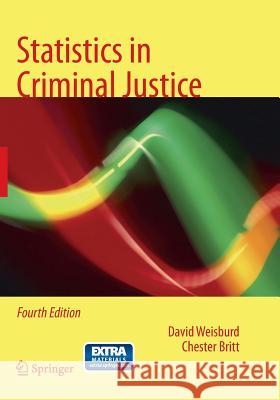 Statistics in Criminal Justice David Weisburd Chester Britt 9781489977625 Springer