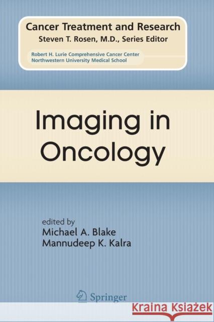 Imaging in Oncology Michael A Blake Mannudeep K Kalra  9781489977663