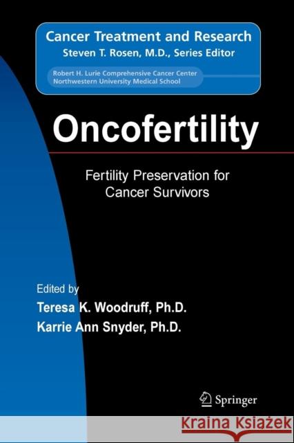 Oncofertility: Fertility Preservation for Cancer Survivors Woodruff, Teresa K. 9781489977670 Springer