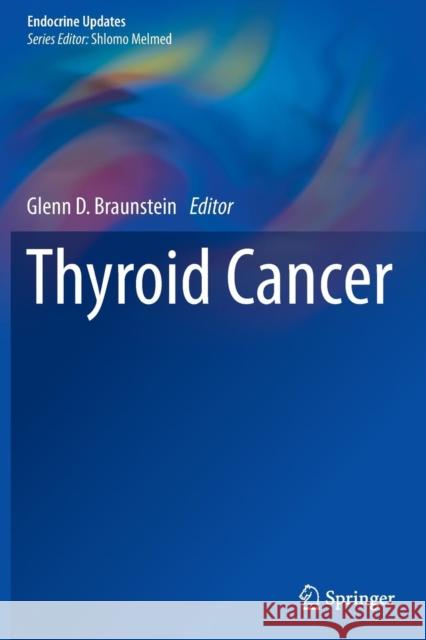 Thyroid Cancer Glenn D. Braunstein 9781489977984 Springer