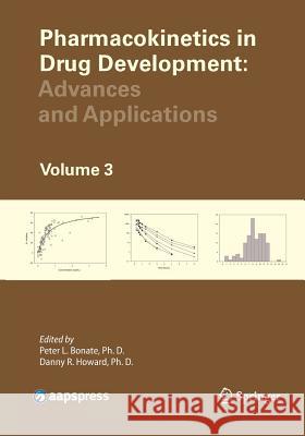 Pharmacokinetics in Drug Development, Volume 3: Advances and Applications Bonate, Peter L. 9781489977991 Springer