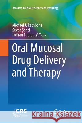 Oral Mucosal Drug Delivery and Therapy Michael Rathbone Sevda Senel Indiran Pather 9781489978417