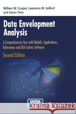 Data Envelopment Analysis: A Comprehensive Text with Models, Applications, References and Dea-Solver Software Cooper, William W. 9781489978790 Springer