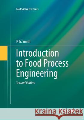 Introduction to Food Process Engineering Smith, P. G. 9781489978820 Springer