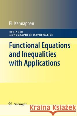 Functional Equations and Inequalities with Applications Pl Kannappan Palaniappan Kannappan 9781489979025 Springer