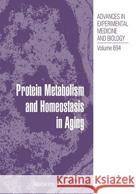 Protein Metabolism and Homeostasis in Aging Nektarios Tavernarakis 9781489979391 Springer