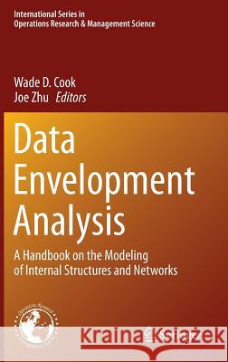 Data Envelopment Analysis: A Handbook of Modeling Internal Structure and Network Cook, Wade D. 9781489980670 Springer