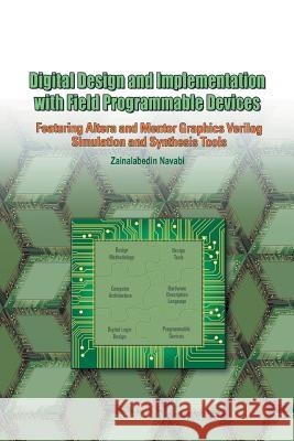 Digital Design and Implementation with Field Programmable Devices Zainalabedin Navabi 9781489981158 Springer