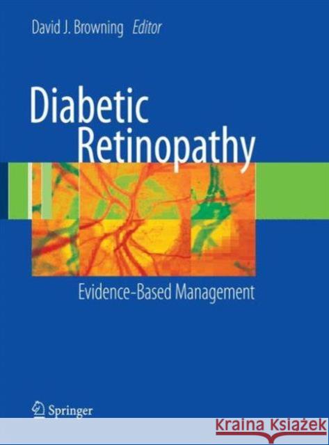 Diabetic Retinopathy: Evidence-Based Management Browning, David J. 9781489981486 Springer