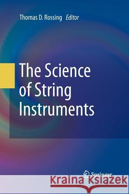 The Science of String Instruments Thomas Rossing 9781489982148 Springer