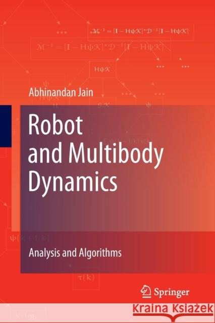 Robot and Multibody Dynamics: Analysis and Algorithms Jain, Abhinandan 9781489982308 Springer