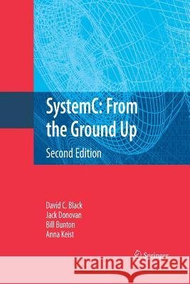 Systemc: From the Ground Up, Second Edition Black, David C. 9781489982667