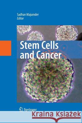 Stem Cells and Cancer Sadhan Majumder 9781489982872