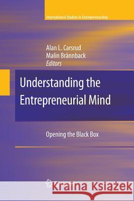 Understanding the Entrepreneurial Mind: Opening the Black Box Carsrud, Alan L. 9781489982919