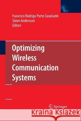 Optimizing Wireless Communication Systems Francisco Rodrigo Porto Cavalcanti Soren Andersson  9781489982933 Springer