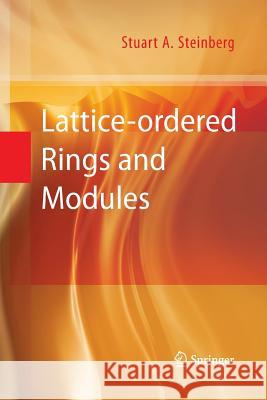 Lattice-Ordered Rings and Modules Steinberg, Stuart a. 9781489982971 Springer