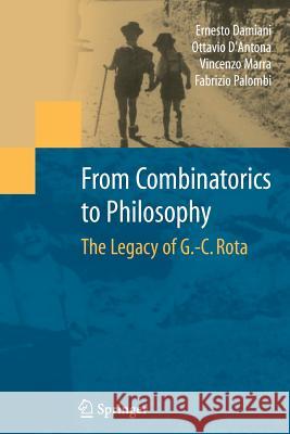 From Combinatorics to Philosophy: The Legacy of G.-C. Rota Damiani, Ernesto 9781489982988 Springer