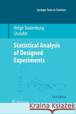 Statistical Analysis of Designed Experiments, Third Edition Helge Toutenburg Shalabh  9781489983398 Springer