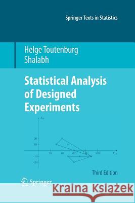 Statistical Analysis of Designed Experiments, Third Edition Helge Toutenburg Shalabh  9781489983398