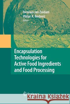 Encapsulation Technologies for Active Food Ingredients and Food Processing N. J. Zuidam Viktor Nedovic 9781489983497 Springer