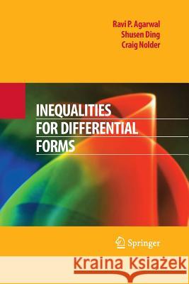 Inequalities for Differential Forms Ravi P Agarwal Shusen Ding Craig Nolder 9781489983510 Springer