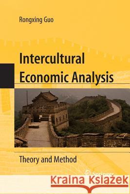 Intercultural Economic Analysis: Theory and Method Guo, Rongxing 9781489983879
