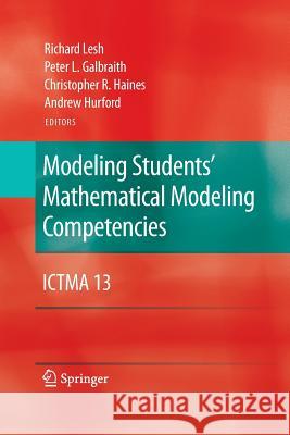 Modeling Students' Mathematical Modeling Competencies: Ictma 13 Lesh, Richard 9781489983893