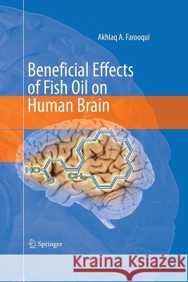 Beneficial Effects of Fish Oil on Human Brain Akhlaq a Farooqui   9781489983930 Springer