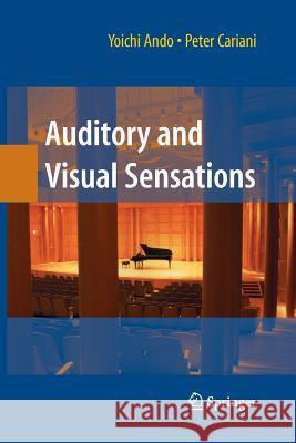 Auditory and Visual Sensations Yoichi Ando Peter Cariani 9781489984074 Springer