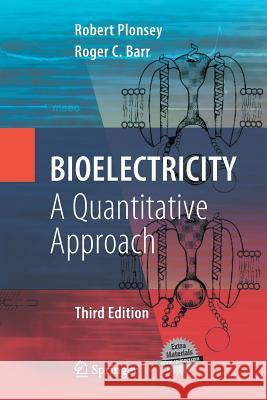 Bioelectricity: A Quantitative Approach Plonsey, Robert 9781489984081